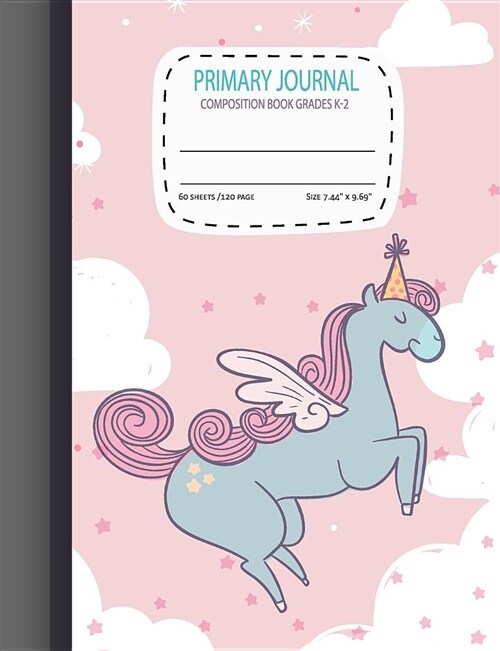 Primary Journal Composition Book Grades K-2: Cover Unicorn Cute for Draw and Write Journal Primary Journal Notebooks Grades K-2 with Picture Space Hal (Paperback)