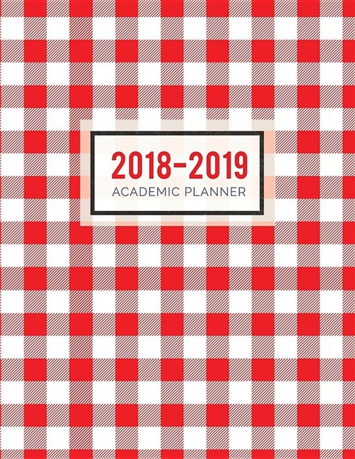 2018-2019 Academic Planner: Gingham Aug 2018 - July 2019 -- Weekly View -- To Do Lists, Goal-Setting, Class Schedules + More (Paperback)