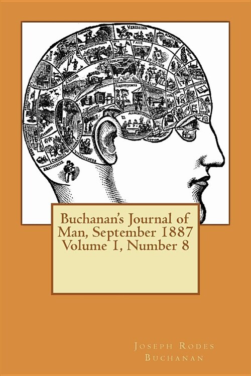 Buchanans Journal of Man, September 1887 Volume 1, Number 8 (Paperback)