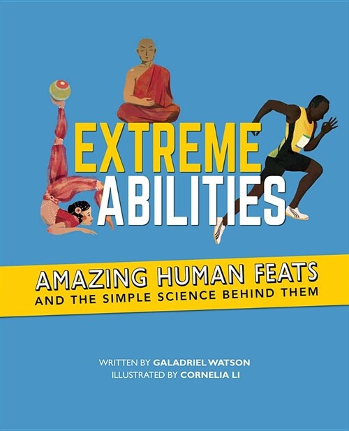 Extreme Abilities: Amazing Human Feats and the Simple Science Behind Them (Paperback)