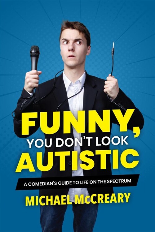Funny, You Dont Look Autistic: A Comedians Guide to Life on the Spectrum (Paperback)