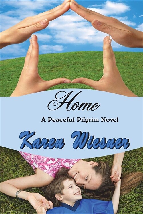 Home, a Peaceful Pilgrim Novel (Paperback)