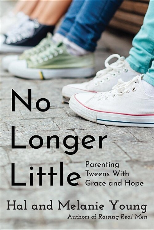 No Longer Little: Parenting Tweens with Grace and Hope (Paperback)