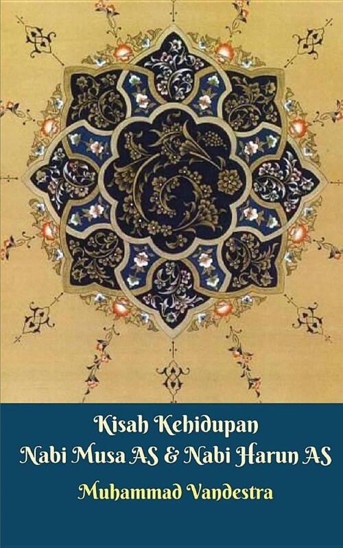 Kisah Kehidupan Nabi Musa AS Dan Nabi Harun AS (Paperback)