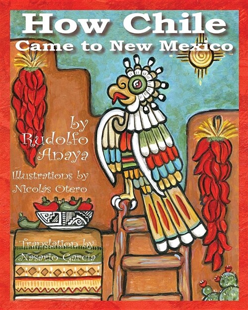 How Chile Came to New Mexico =: Como Llego El Chile a Nuevo Mexico (Paperback)