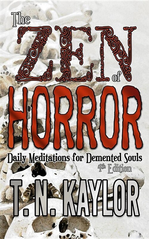 The Zen of Horror: Daily Meditations for DeMented Souls (Paperback, 4)