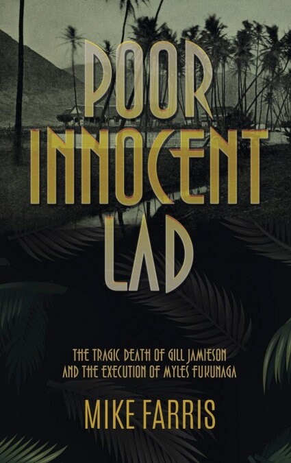 Poor Innocent Lad: The Tragic Death of Gill Jamieson and the Execution of Myles Fukunaga (Hardcover)