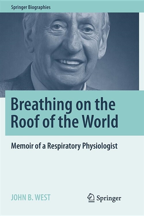 Breathing on the Roof of the World: Memoir of a Respiratory Physiologist (Paperback)