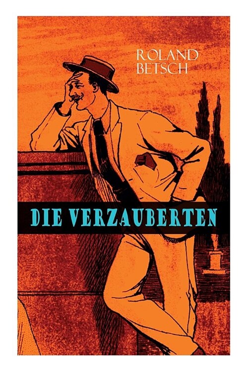 Die Verzauberten: Aufzeichnungen eines Kom?ianten und Vagabunden (Roman) (Paperback)