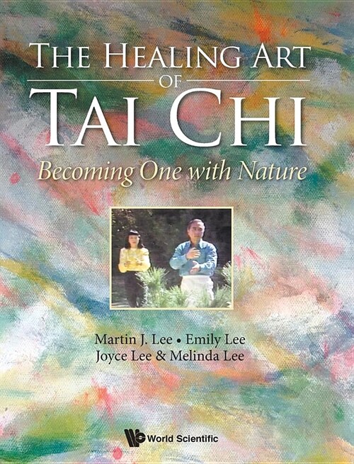 The Healing Art of Tai Chi: Becoming One with Nature (Hardcover)