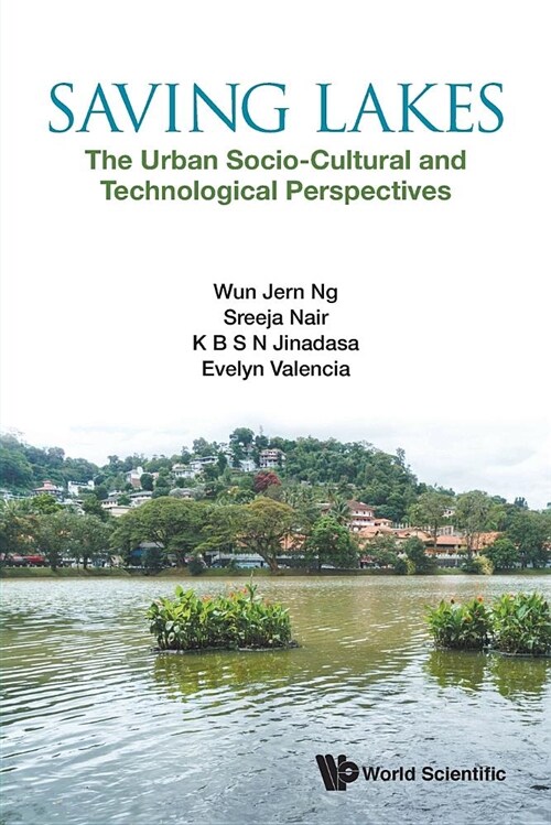 Saving Lakes - The Urban Socio-Cultural and Technological Perspectives (Paperback)