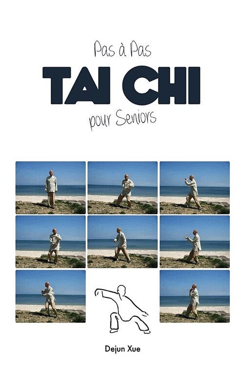 Le Tai Chi Pour Seniors, Pas a Pas (Paperback, Eco)