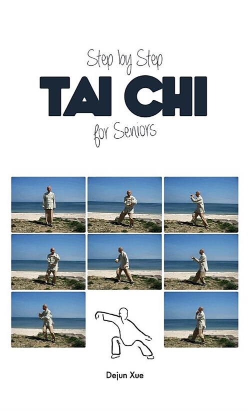 Tai Chi for Seniors, Step by Step: In Full Color (Hardcover)