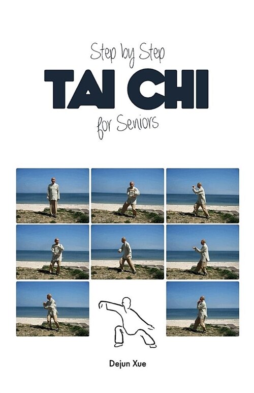 Tai Chi for Seniors, Step by Step: In Full Color (Paperback)