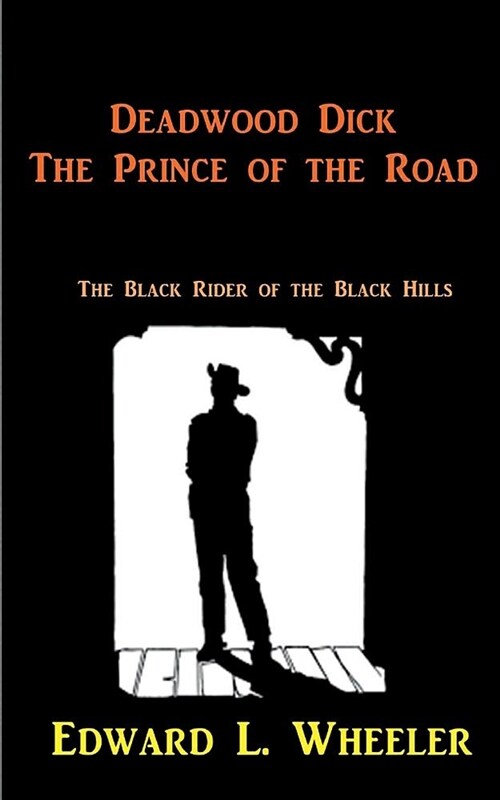 Deadwood Dick, the Prince of the Road (Paperback)