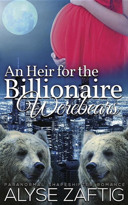 An Heir for the Billionaire Werebears (Paperback)