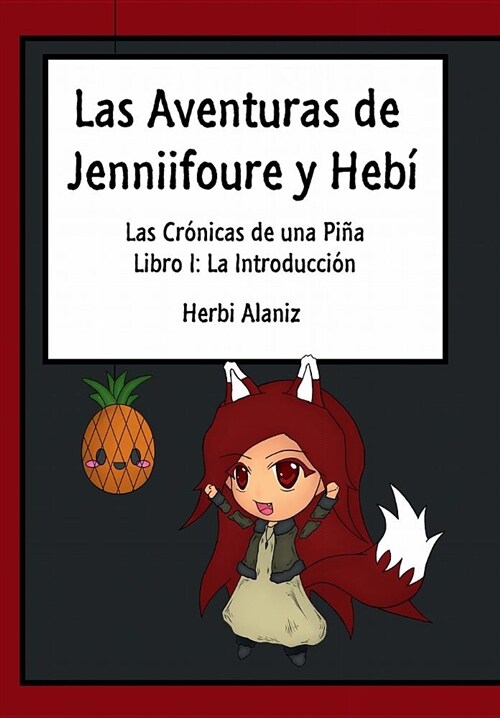 Las Aventuras de Jenniifoure y Hebi: La Introduccion (Hardcover)