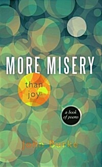 More Misery Than Joy: A Book of Poems (Paperback)