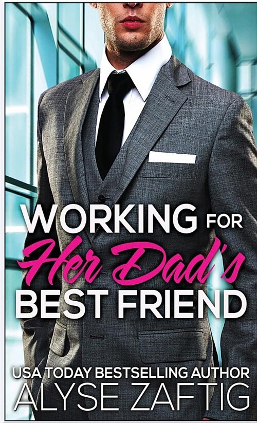 Working for Her Dads Best Friend (Hardcover)