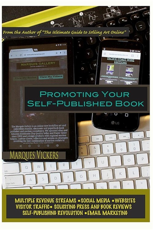 Promoting Your Self-Published Book: An Independent Authors Guide to Marketing and Exposure: (Paperback)