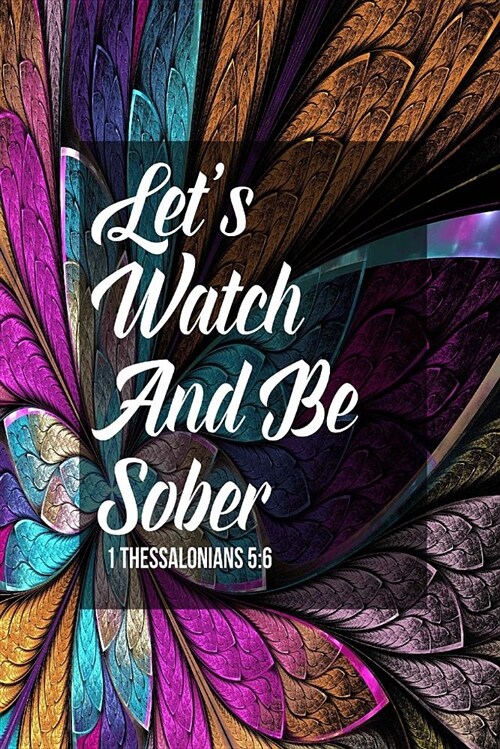 Lets Watch and Be Sober: Bible Verse Quote Cover Composition Notebook Portable (Paperback)