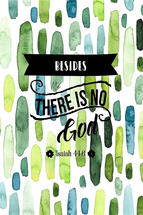 Besides Me There Is No God: Bible Verse Quote Cover Composition Notebook Portable (Paperback)