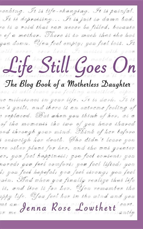 Life Still Goes on: The Blog Book of a Motherless Daughter (Paperback)