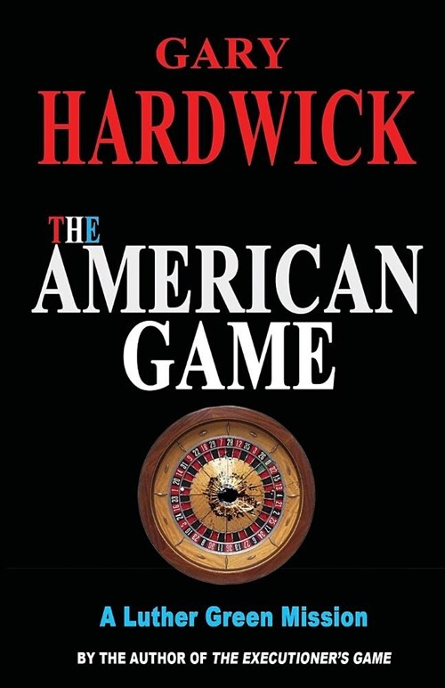The American Game: A Luther Green Mission (Paperback)