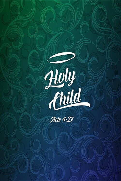 Holy Child: Names of Jesus Bible Verse Quote Cover Composition Notebook Portable (Paperback)