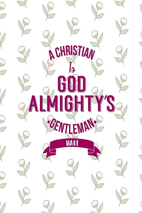 A Christian Is God Almightys Gentleman: Blank Lined Writing Books Portable (Paperback)