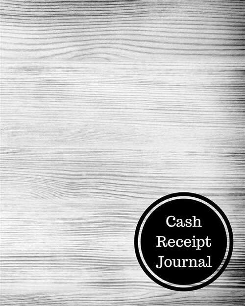 Cash Receipt Journal: Cash Receipt Log (Paperback)