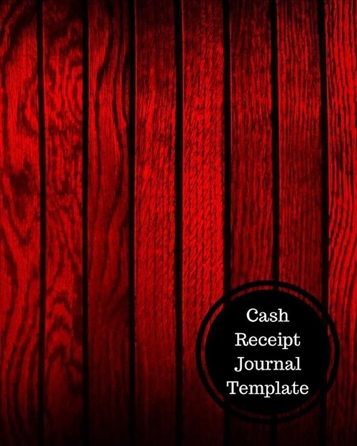 Cash Receipt Journal Template: Cash Receipt Log (Paperback)