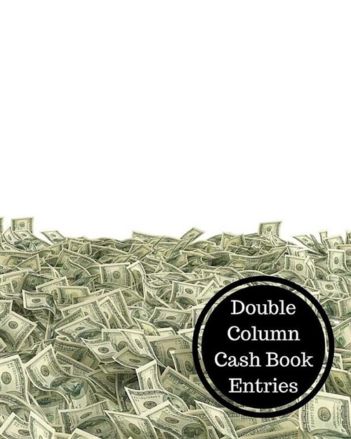 Double Column Cash Book Entries: 2 Column Cash Book (Paperback)