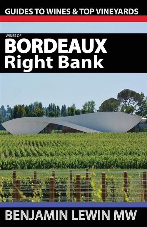 Wines of Bordeaux: Right Bank: (Paperback)