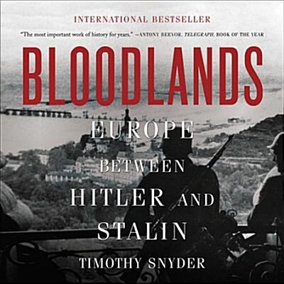 Bloodlands: Europe Between Hitler and Stalin (Audio CD)