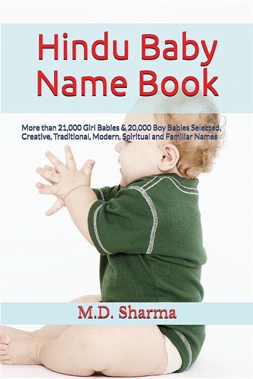 Hindu Baby Name Book: More Than 21,000 Baby Girl Names More Than 20,000 Baby Boy Names (Paperback)