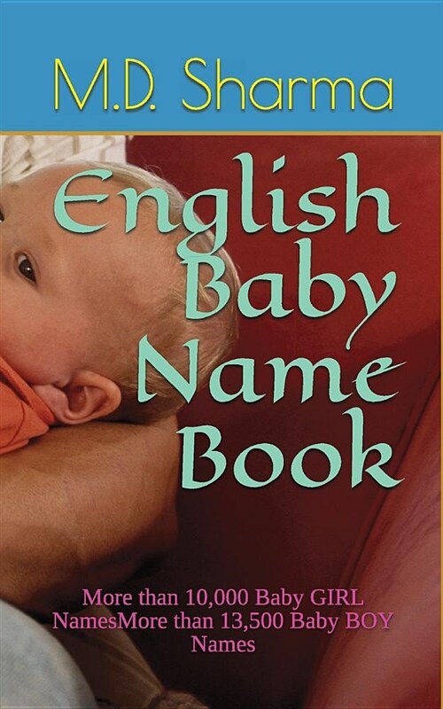 English Baby Name Book: More Than 10,000 Baby Girl Namesmore Than 13,500 Baby Boy Names (Paperback)