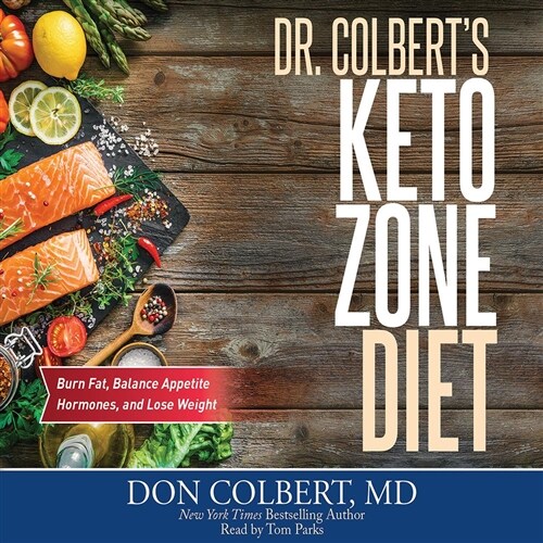 Dr. Colberts Keto Zone Diet: Burn Fat, Balance Appetite Hormones, and Lose Weight (Audio CD)