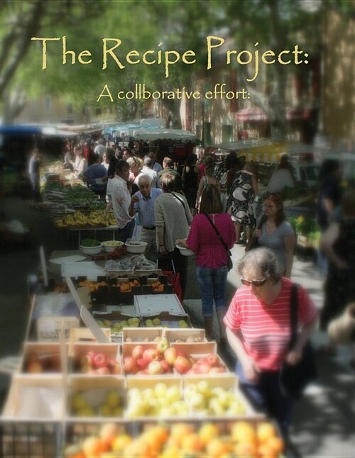 The Recipe Project: A Collaborative Effort (Paperback)