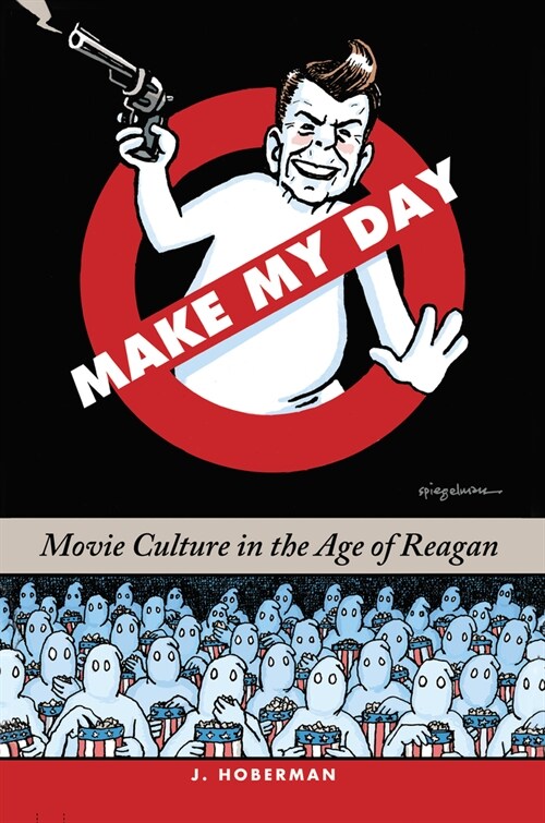 Make My Day: Movie Culture in the Age of Reagan (Hardcover)