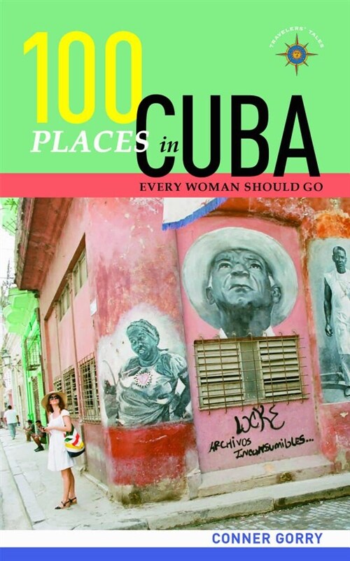 100 Places in Cuba Every Woman Should Go (Hardcover)