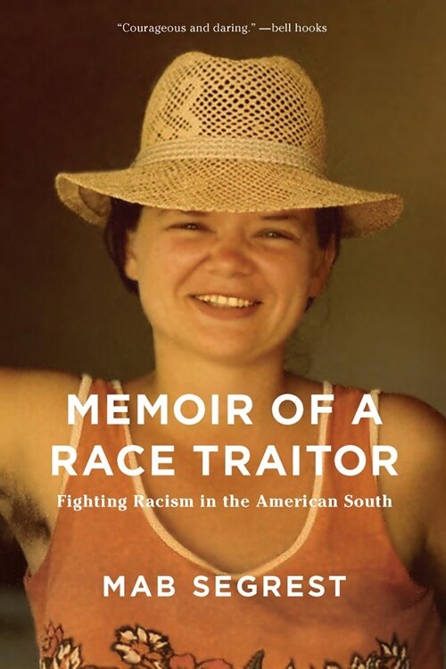 Memoir of a Race Traitor: Fighting Racism in the American South (Paperback)