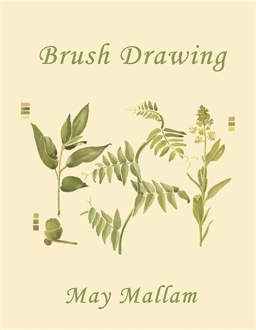 Brush Drawing as Applied to Natural Forms and Common Objects (Yesterdays Classics) (Paperback)