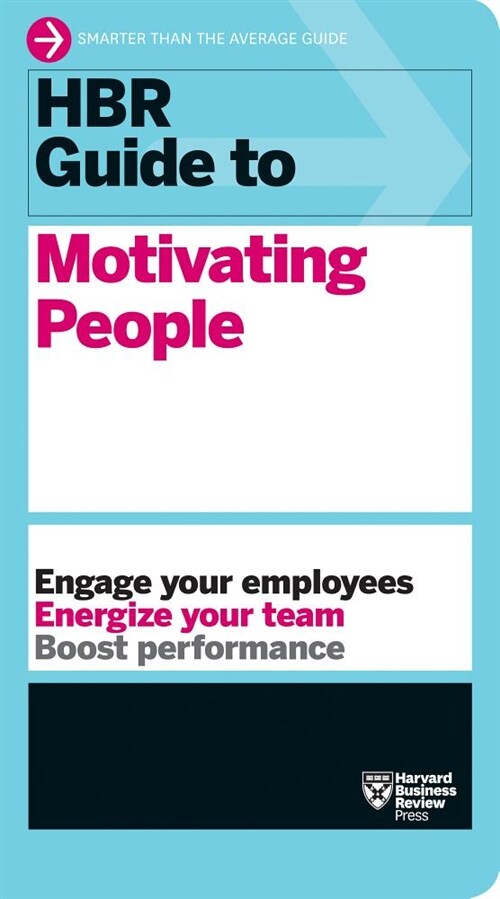 HBR Guide to Motivating People (HBR Guide Series) (Paperback)