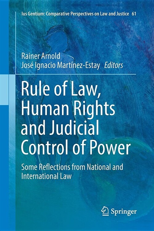 Rule of Law, Human Rights and Judicial Control of Power: Some Reflections from National and International Law (Paperback)