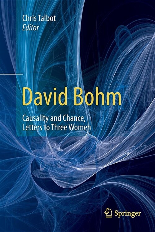 David Bohm: Causality and Chance, Letters to Three Women (Paperback)