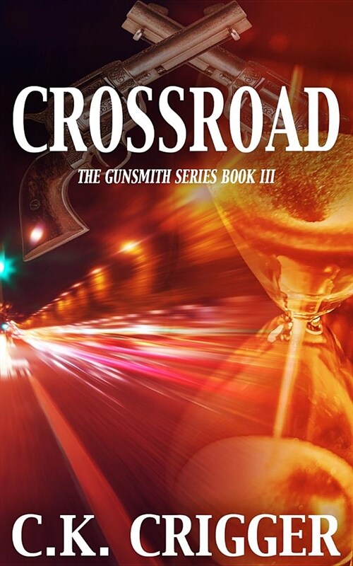 Crossroad (the Gunsmith Book III) (Paperback)