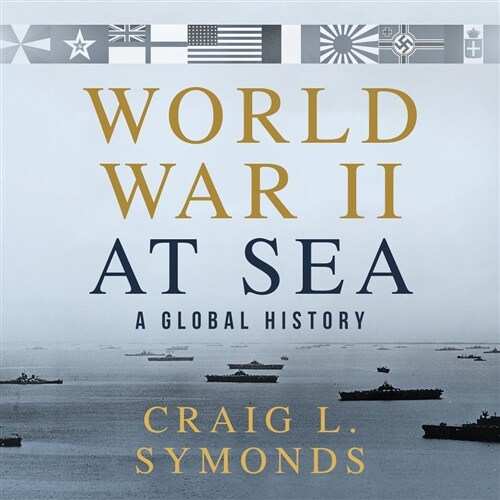 World War II at Sea: A Global History (Audio CD)