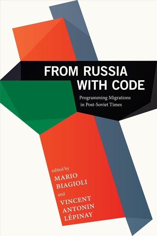 From Russia with Code: Programming Migrations in Post-Soviet Times (Paperback)