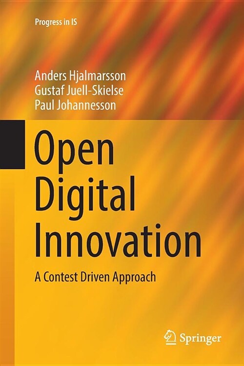 Open Digital Innovation: A Contest Driven Approach (Paperback)